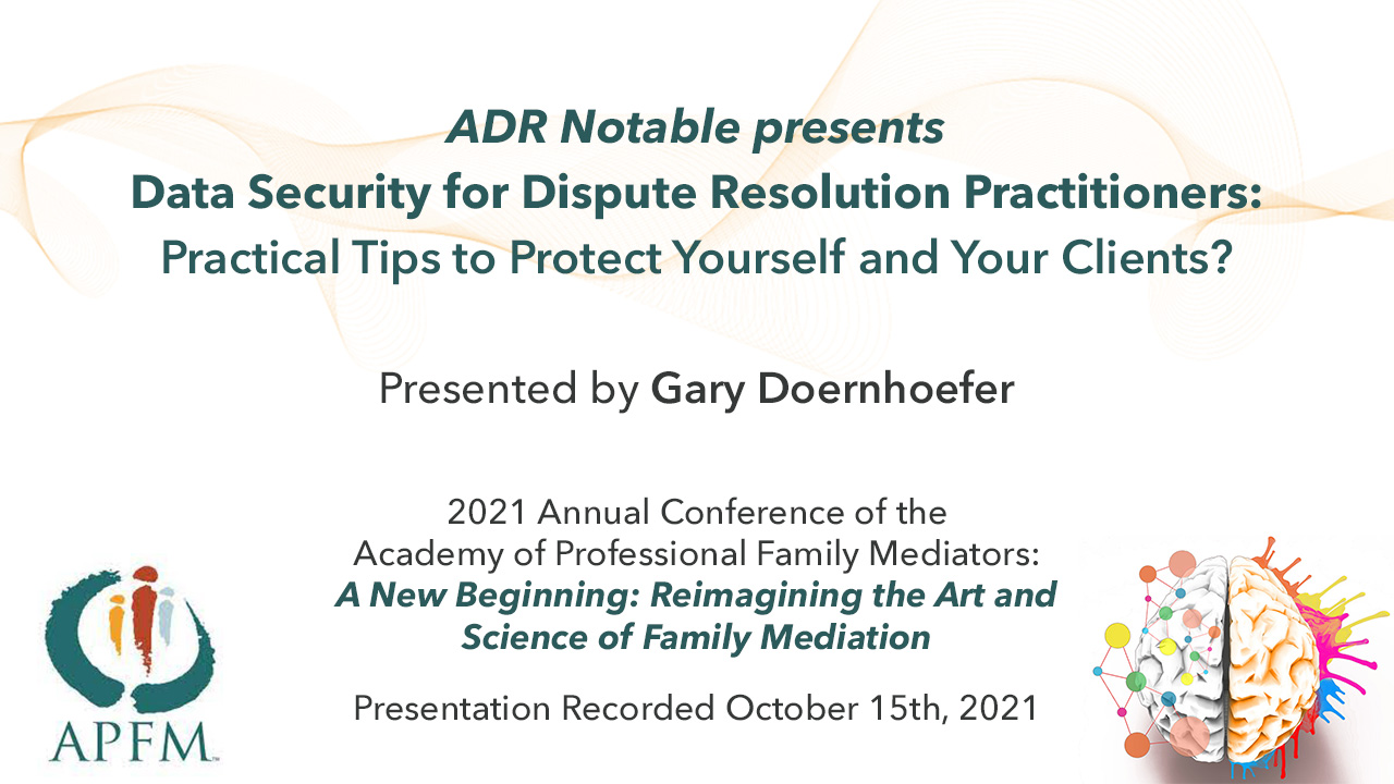 ADR Notable presents Data Security for Dispute Resolution Practitioners: